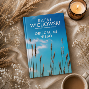 OBIECAŁ MI NIEBO - Rafał Wicijowski